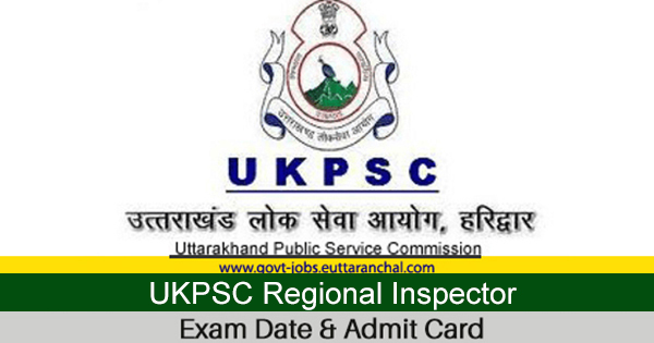 UKPSC Regional Inspector Exam Date & Admit Card Download
