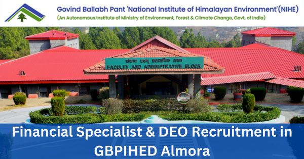 Financial-Specialist-DEO-Recruitment-in-GBPIHED-Almora