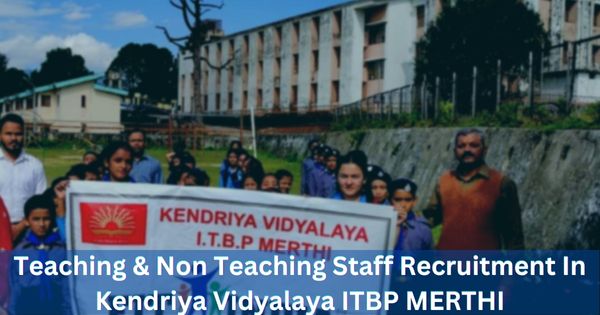 Teaching-No-teaching-Recruitment-Kendriya-Vidyalaya-ITBP-Merthi
