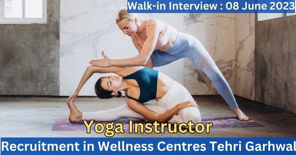 Yoga-Instructor-Recruitment-Wellness-Centres-Tehri-Garhwal