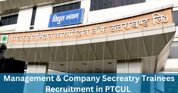 Management-Company-Secreatry-Trainees-Recruitment-in-PTCUL