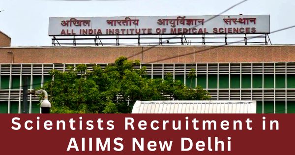 Scientists-Recruitment-in-AIIMS-New-Delhi
