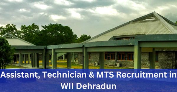 Assistant-Technician-MTS-Recruitment-in-WII-Dehradun
