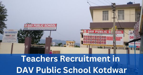 Teachers-Recruitment-in-DAV-Public-School-Kotdwar