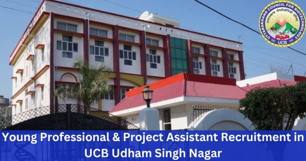 Young-Professional-Project-Assistant-Recruitment-in-UCB-Udham-Singh-Nagar