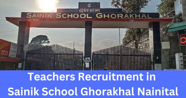 Teachers-Recruitment-in-Sainik-School-Ghorakhal-Nainital