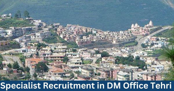 Specialist-Recruitment-in-DM-Office-Tehri