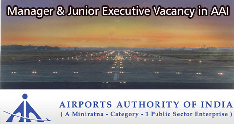 Manager & Junior Executive Vacancy in AAI 
