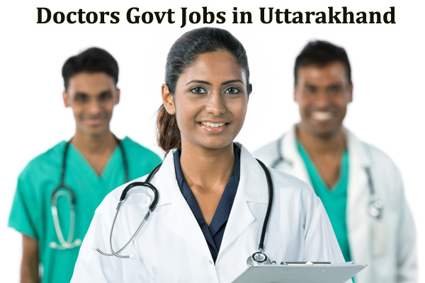Govt Jobs for Doctors in Uttarakhand