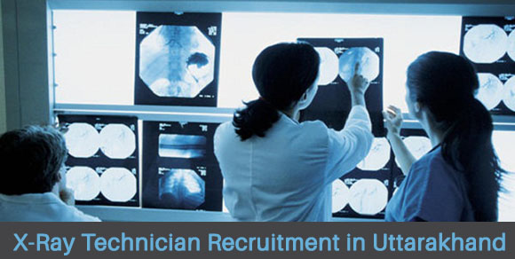 X-Ray Technician Recruitment in Uttarakhand