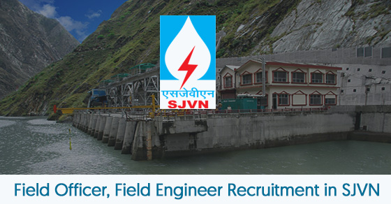 Field Officer, Field Engineer Recruitment in SJVN 2021