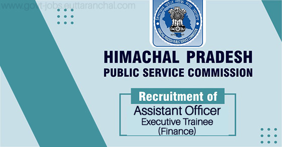HPPSC Assistant Officer Executive Trainee (Finance) Recruitment in Himachal Pradesh